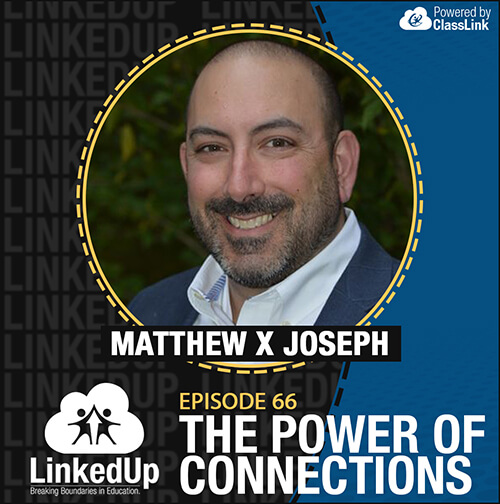 The Power of Connections: Matthew X. Joseph